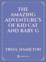 The Amazing Adventure’s of KID CAT and BABY G Book