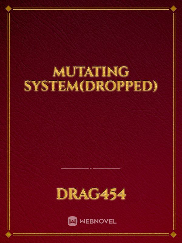 mutating system(dropped)