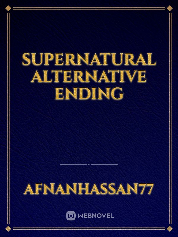 Supernatural alternative ending