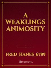 A Weaklings Animosity Book