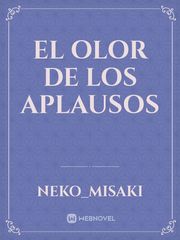 EL OLOR DE LOS APLAUSOS Book