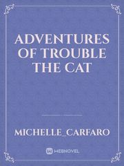 Adventures of Trouble the Cat Book