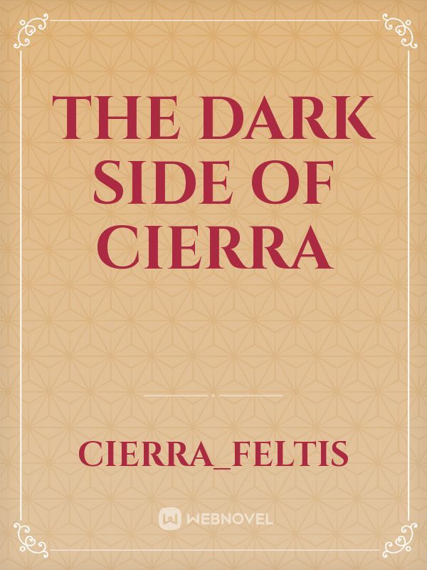 The Dark Side of Cierra