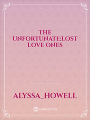 The unfortunate:lost love ones Book