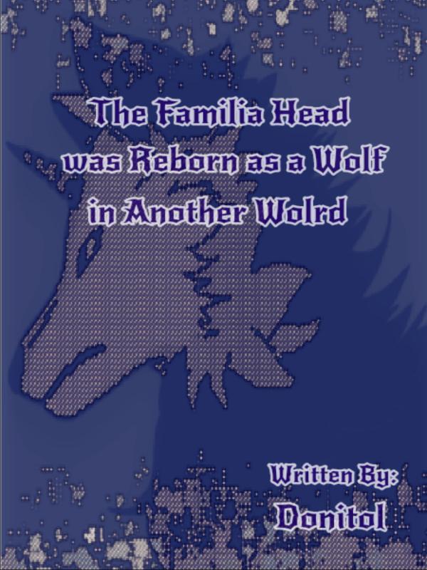 The Familia Head was Reborn as a Wolf in Another World Book
