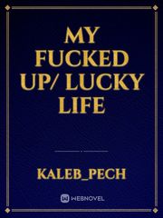 My fucked up/ lucky life Book
