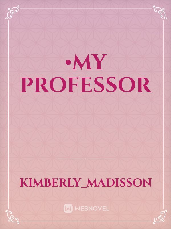 •MY PROFESSOR Book