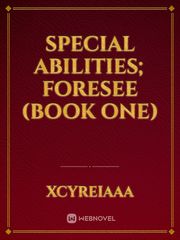 Special Abilities; Foresee (Book One) Book