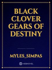 black clover 
Gears of Destiny Book