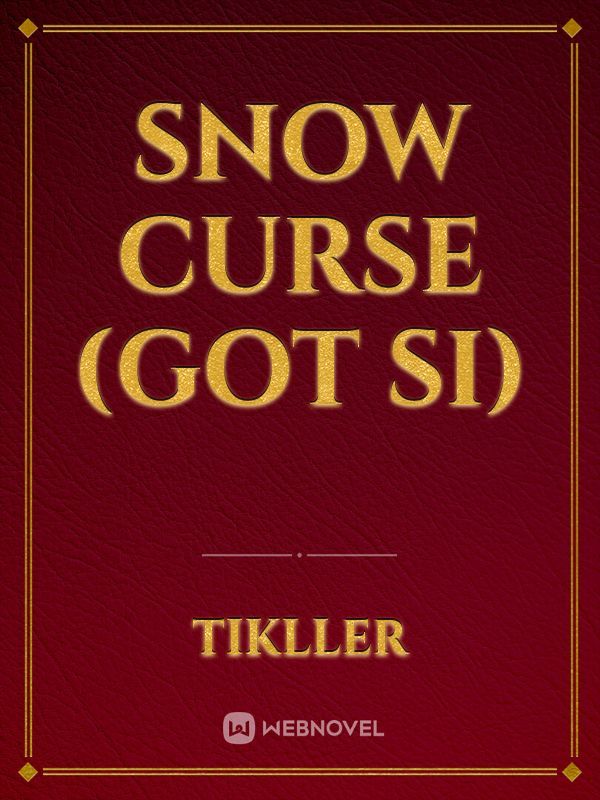 Snow Curse (GOT SI)