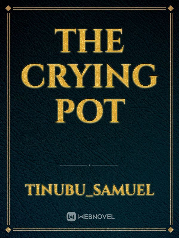 The crying pot