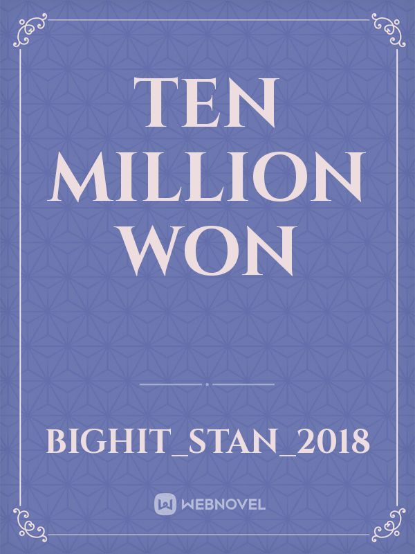 TEN MILLION WON