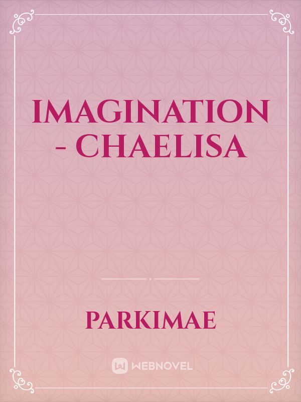 Imagination - ChaeLisa