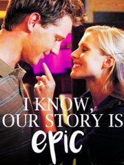 I know, our story is EPIC Book
