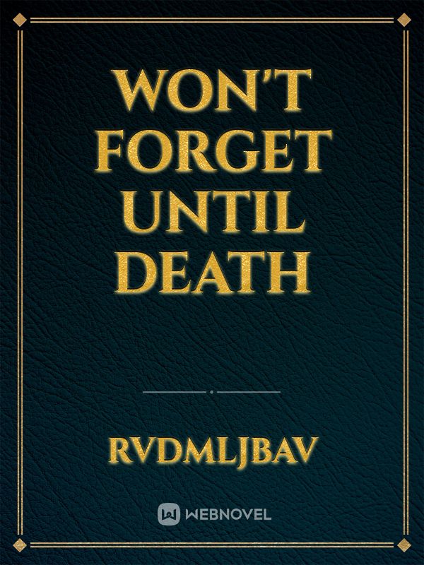 Won't forget until death Book