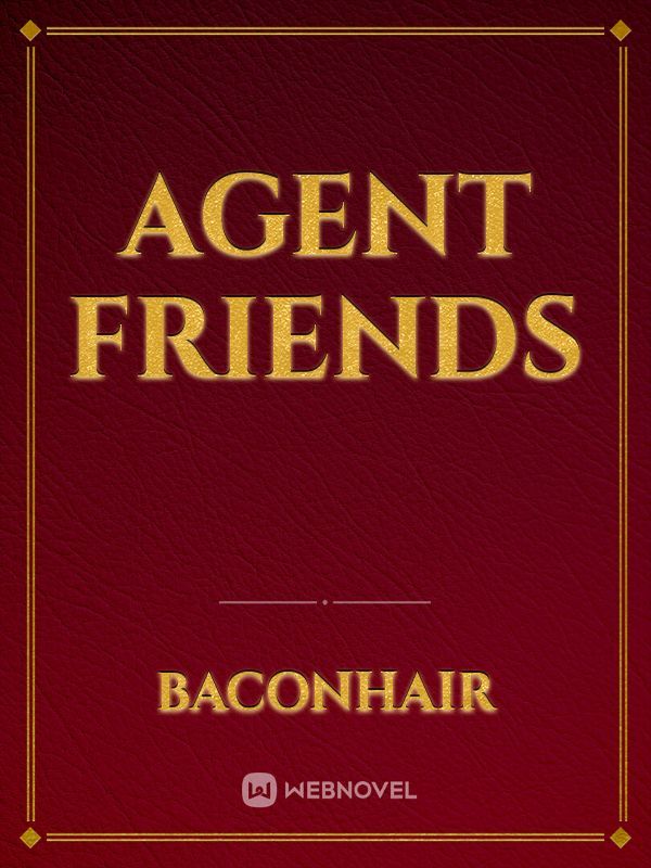 Agent Friends
