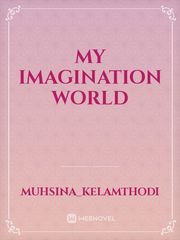 MY IMAGINATION WORLD Book