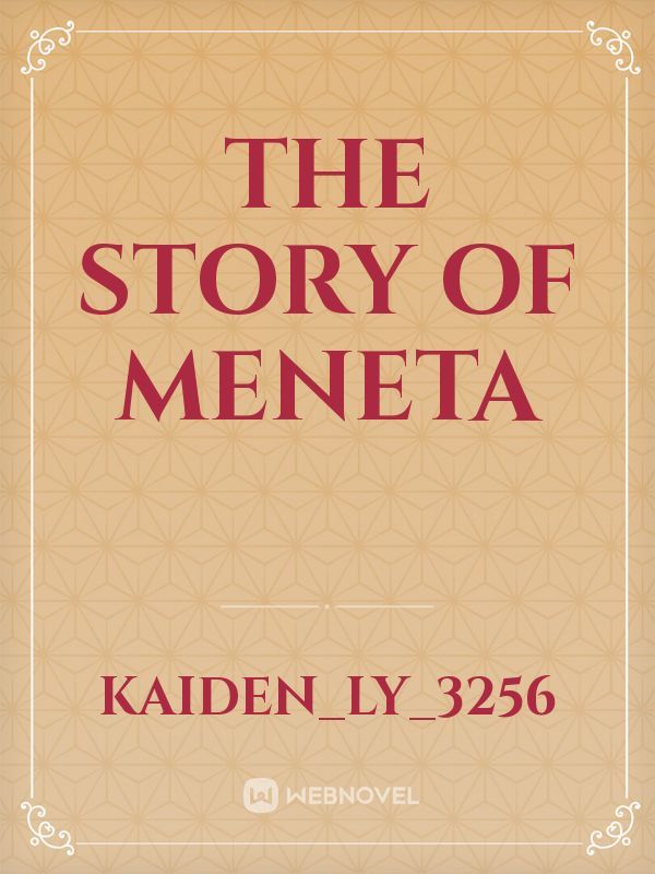 The Story Of Meneta
