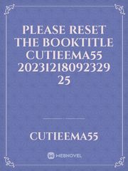 please reset the booktitle CutieEma55 20231218092329 25 Book