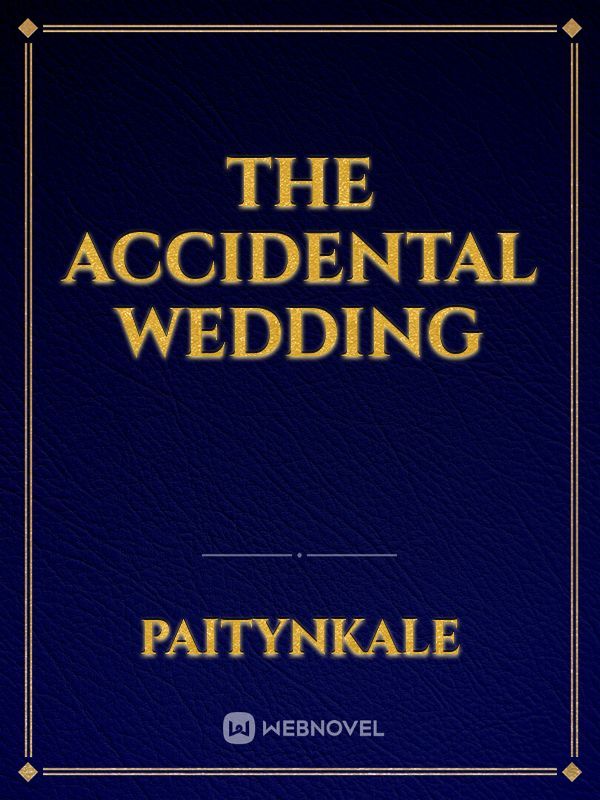 THE ACCIDENTAL WEDDING