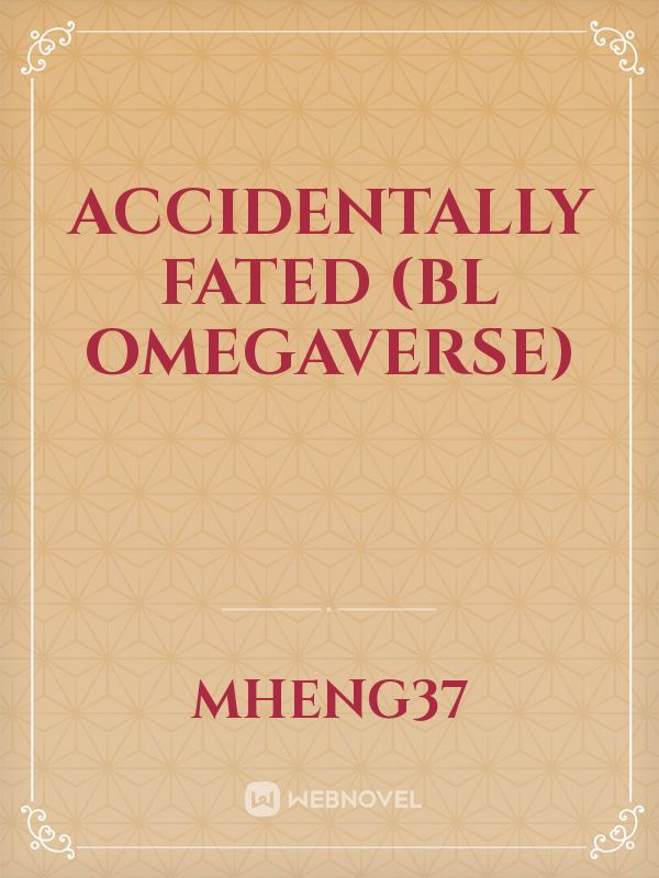 Accidentally Fated (BL Omegaverse) Book