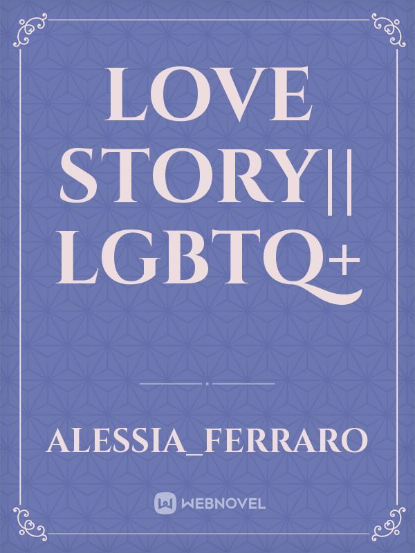 Love story|| LGBTQ+