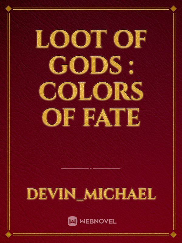 Loot Of Gods : Colors of Fate