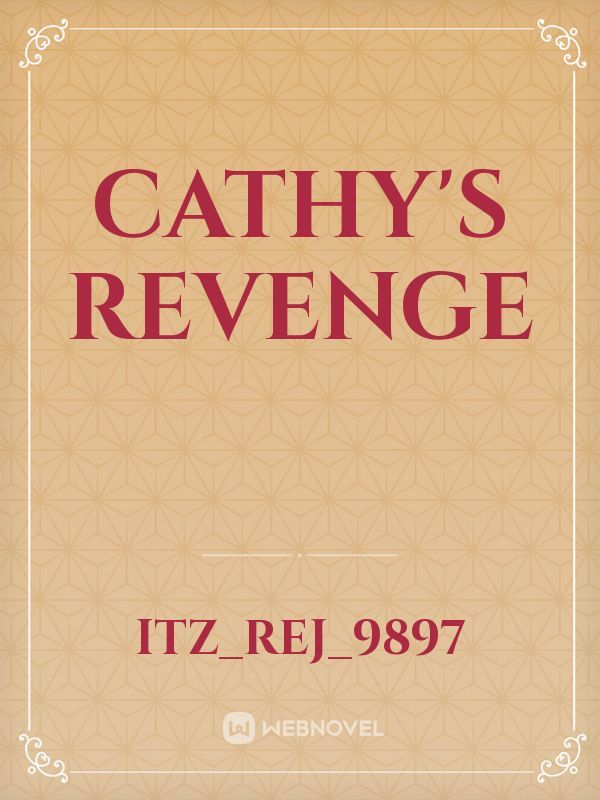 Cathy's revenge