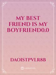 My Best friend is My boyfriend0.0 Book