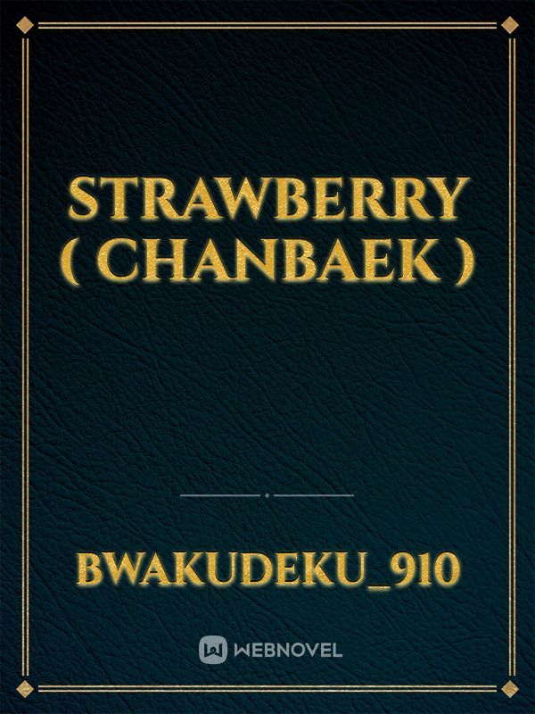 strawberry ( chanbaek ) Book