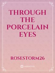 through the porcelain eyes Book