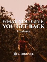 what you give, you get back Book