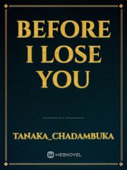 before I Lose You Book