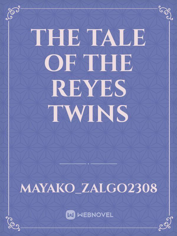 The Tale of the Reyes Twins
