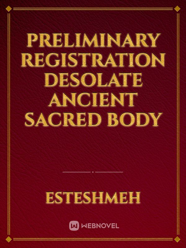 preliminary registration desolate ancient sacred body