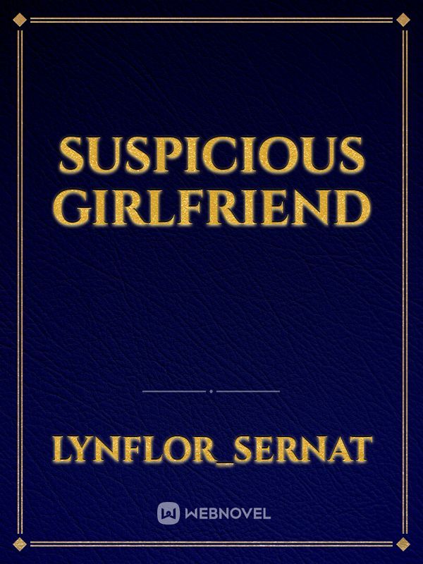 SUSPICIOUS GIRLFRIEND Book