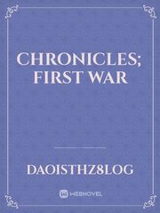 Chronicles; First War Book