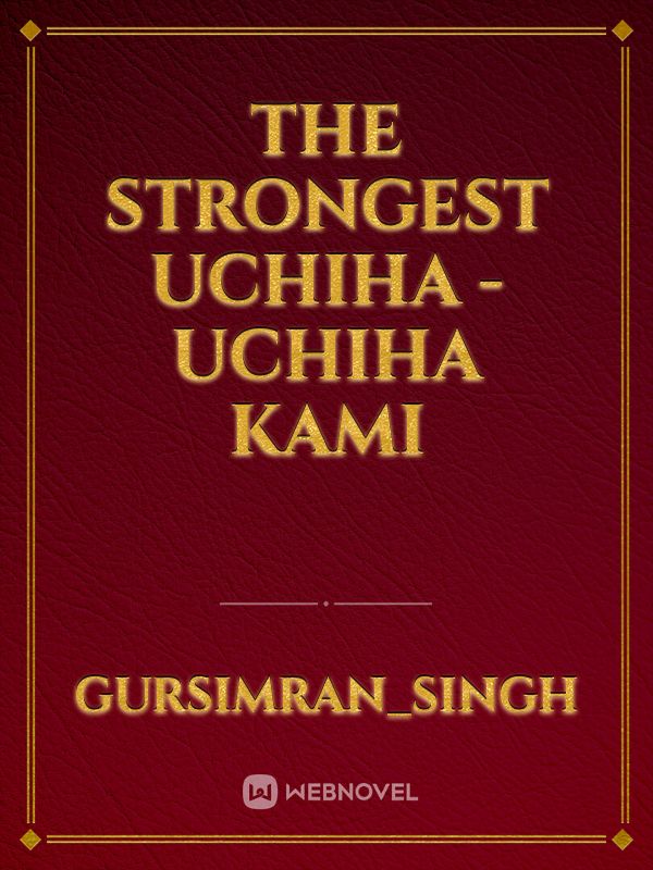 The Strongest Uchiha - Uchiha Kami