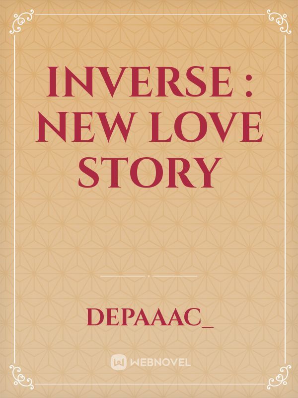 Inverse : New Love Story