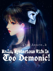 Mr.Lu, Mysterious Wife Is Too Demonic! Book