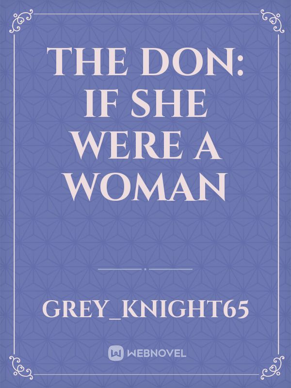 The Don: if she were a woman