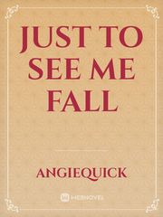 Just to see me fall Book
