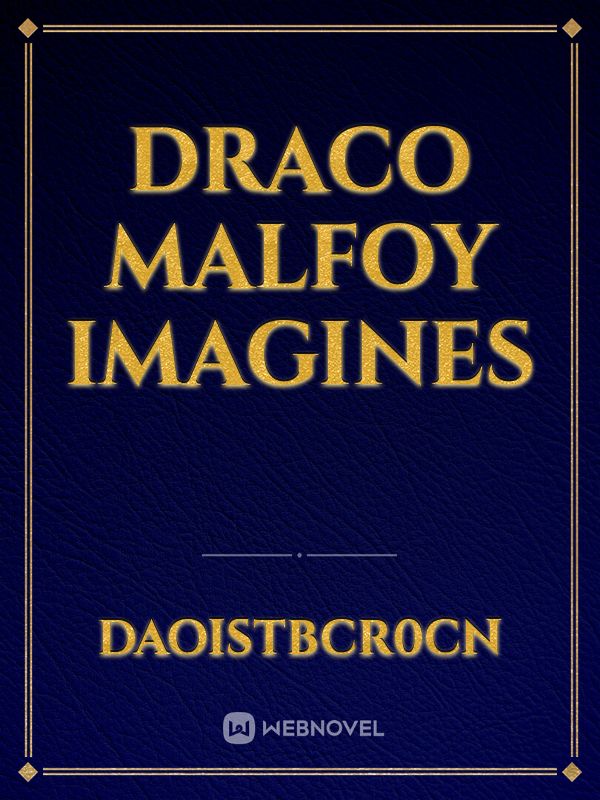 Draco Malfoy imagines