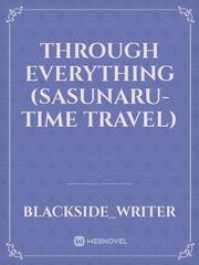 Through Everything (Sasunaru-Time travel) Book