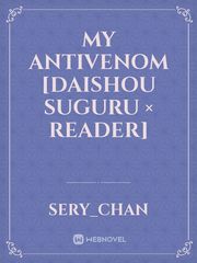 My Antivenom [Daishou Suguru × Reader] Book