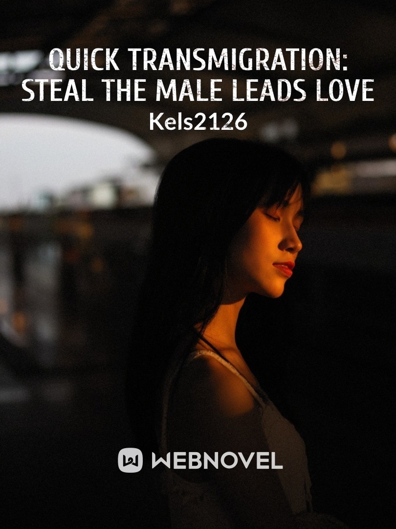 Quick Transmigration: Steal the Male Leads Love Book