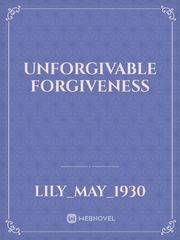 Unforgivable Forgiveness Book