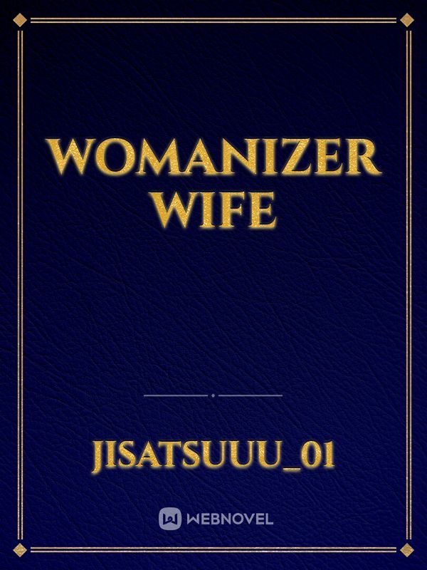 Womanizer Wife