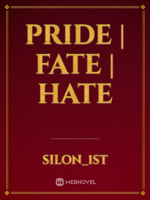 PRIDE | FATE | HATE