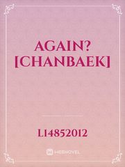 Again? [Chanbaek] Book